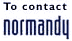To contact Normandy