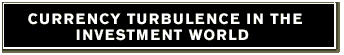 Currency Turbulence In The Investment World