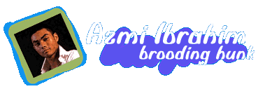 Azmi Ibrahim Brooding Hunk