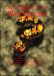 Every Why has a Wherefore